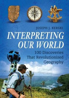 Book cover for Interpreting Our World: 100 Discoveries That Revolutionized Geography