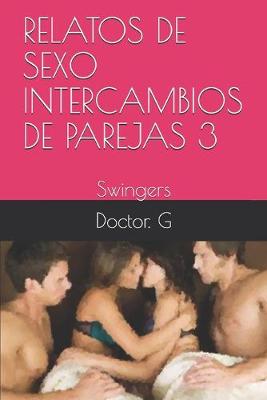 Book cover for Relatos de Sexo Intercambios de Parejas 3