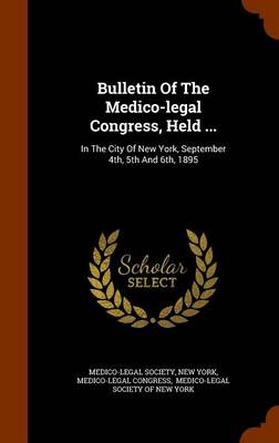 Book cover for Bulletin of the Medico-Legal Congress, Held ...