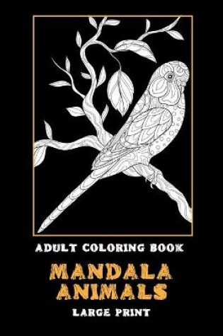 Cover of Adult Coloring Book Mandala Animals - Large Print