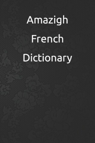 Cover of Amazigh French Dictionary