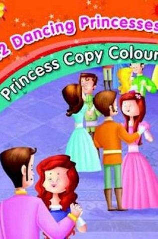 Cover of 12 Dancing Princesses - Colouring Book