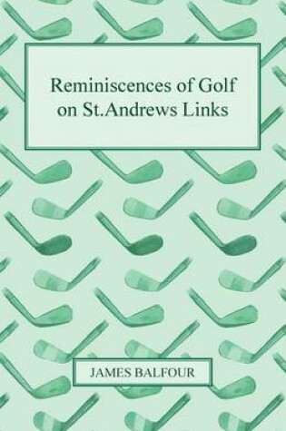 Cover of Reminiscences of Golf on St.Andrews Links, 1887