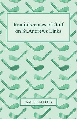 Book cover for Reminiscences of Golf on St.Andrews Links, 1887