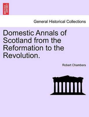 Book cover for Domestic Annals of Scotland from the Reformation to the Revolution. Volume II