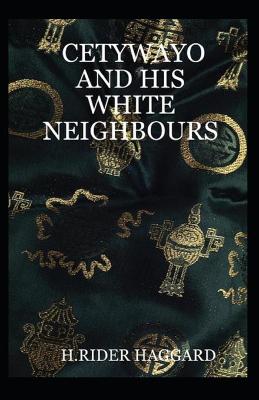Book cover for Cetywayo and his White Neighbours Annotated