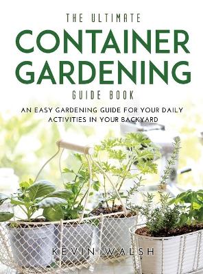 Book cover for The Ultimate Container Gardening Guide Book