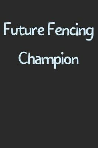 Cover of Future Fencing Champion