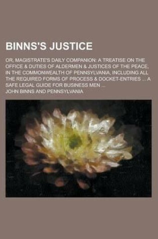 Cover of Binns's Justice; Or, Magistrate's Daily Companion