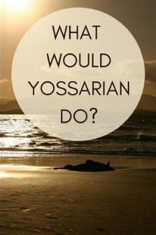 Cover of What Would Yossarian Do?