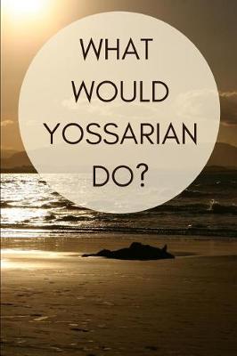 Book cover for What Would Yossarian Do?