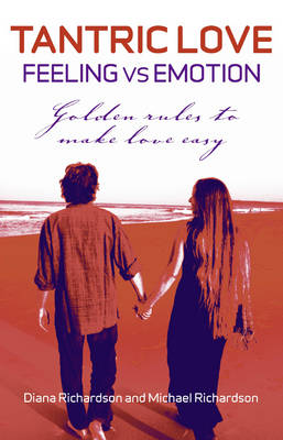 Book cover for Tantric Love: Feeling vs Emotion – Golden Rules To Make Love Easy