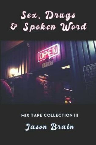 Cover of Sex, Drugs and Spoken Word