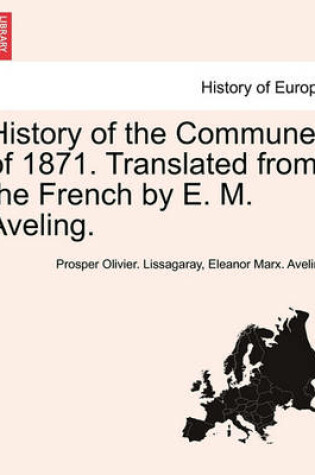 Cover of History of the Commune of 1871. Translated from the French by E. M. Aveling.