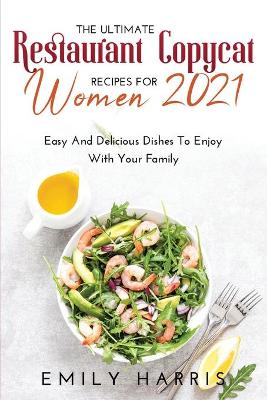 Book cover for The Ultimate Restaurant Copycat Recipes for Women 2021