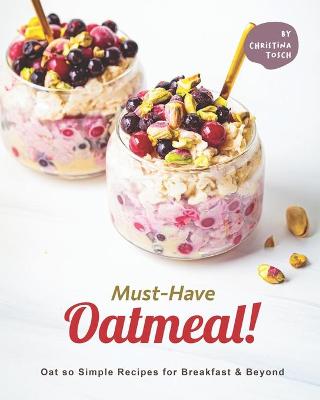 Book cover for Must-Have Oatmeal!