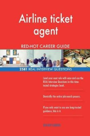 Cover of Airline ticket agent RED-HOT Career Guide; 2581 REAL Interview Questions