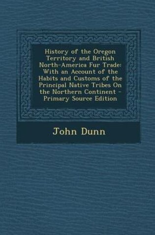 Cover of History of the Oregon Territory and British North-America Fur Trade