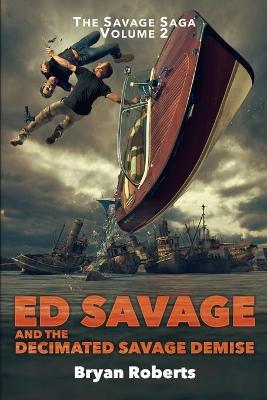 Book cover for Ed Savage And The Decimated Savage Demise