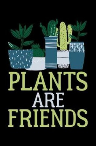 Cover of Plants Are Friends