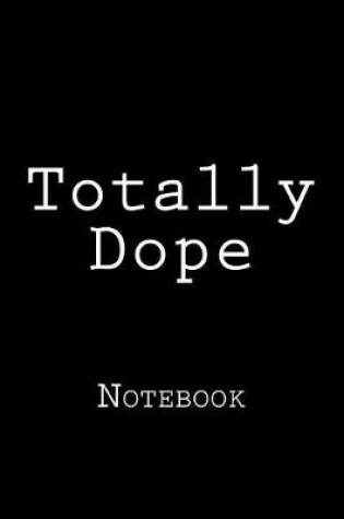 Cover of Totally Dope