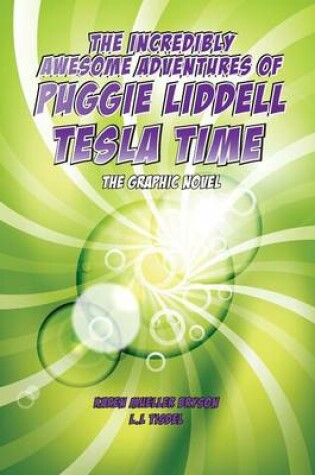 Cover of The Incredibly Awesome Adventures of Puggie Liddel, The Graphic Novel