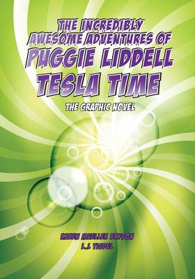 Book cover for The Incredibly Awesome Adventures of Puggie Liddel, The Graphic Novel