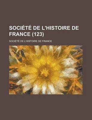 Book cover for Societe de L'Histoire de France (123)