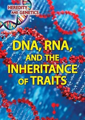 Book cover for Dna, Rna, and the Inheritance of Traits