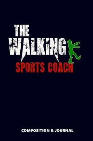 Cover of The Walking Sports Coach
