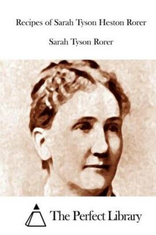 Cover of Recipes of Sarah Tyson Heston Rorer