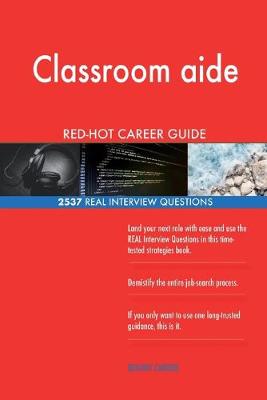 Book cover for Classroom aide RED-HOT Career Guide; 2537 REAL Interview Questions