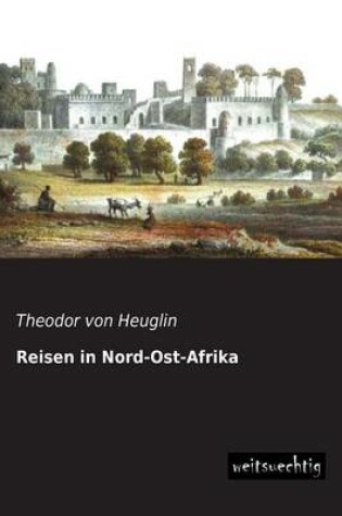 Cover of Reisen in Nord-Ost-Afrika