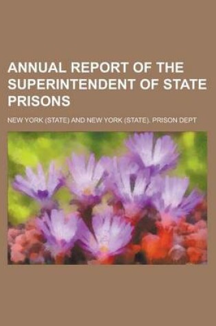 Cover of Annual Report of the Superintendent of State Prisons