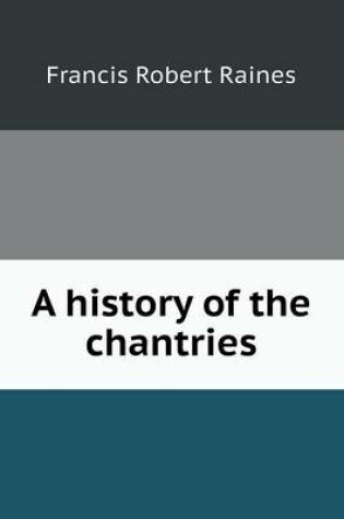 Cover of A history of the chantries