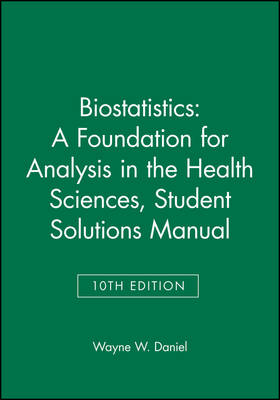 Book cover for Biostatistics – A Foundation for Analysis in the Health Sciences, 10e Student Solutions Manual