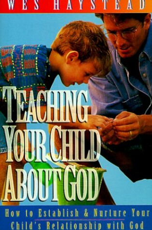 Cover of Teaching Your Child About God