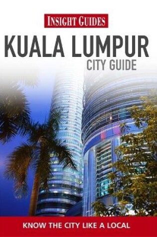 Cover of Insight City Guides: Kuala Lumpur