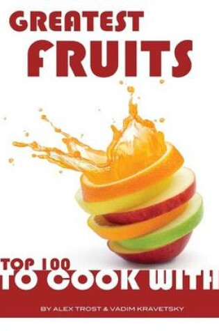 Cover of Greatest Fruits to Cook With