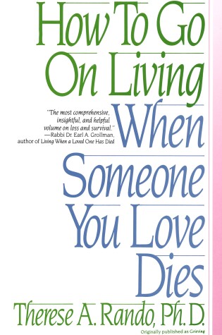 Cover of How To Go On Living When Someone You Love Dies