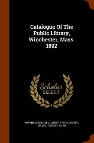 Cover of Catalogue of the Public Library, Winchester, Mass. 1892