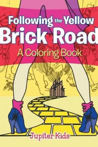 Cover of Following the Yellow Brick Road (A Coloring Book)