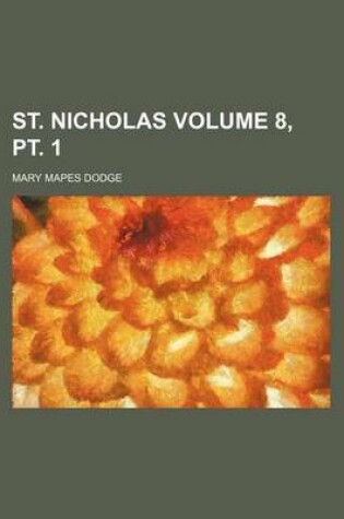Cover of St. Nicholas Volume 8, PT. 1