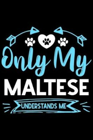 Cover of Only my Maltese understands me