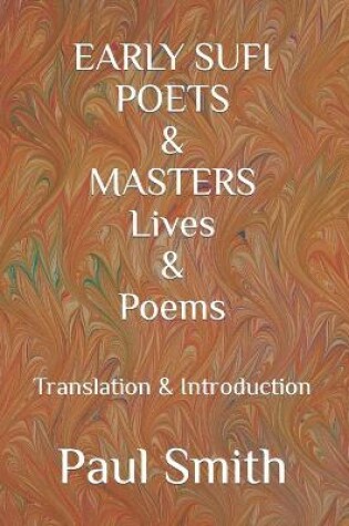 Cover of EARLY SUFI POETS & MASTERS Lives & Poems