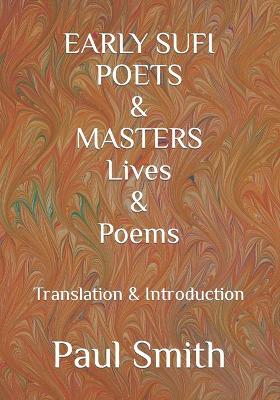 Book cover for EARLY SUFI POETS & MASTERS Lives & Poems