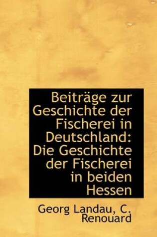 Cover of Beitr GE Zur Geschichte Der Fischerei in Deutschland