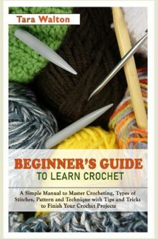Cover of Beginner's Guide to Learn Crochet