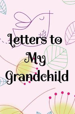 Book cover for Letters To My Grandchild