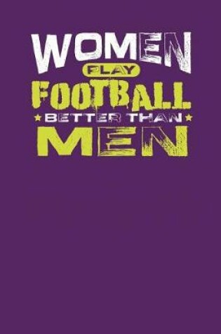 Cover of Women Play Football Better Than Men
